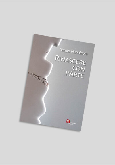 Sergio Nannicola - Rinascere con l'arte
