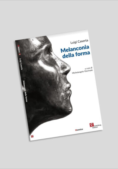 Luigi Caserta - Melanconia della forma