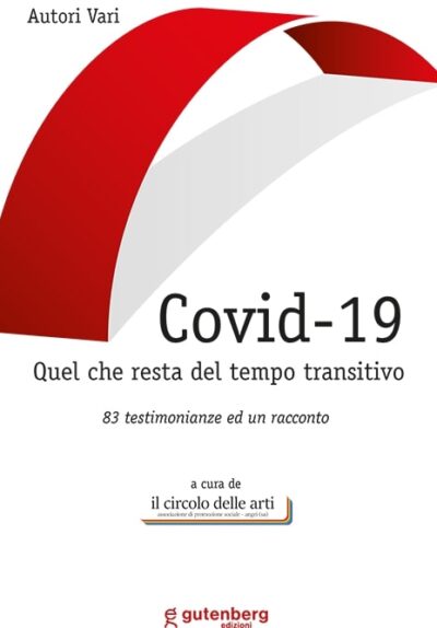 Autori Vari - Covid-19 Quel che resta del tempo transitivo