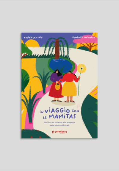 In viaggio con le Mamitas - Rosita Uricchio, Domenica Maiorino