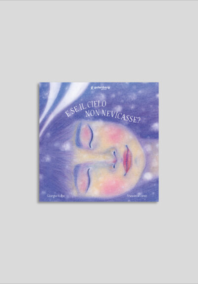 E se il cielo non nevicasse? - Giorgio Volpe, Francesca Corso