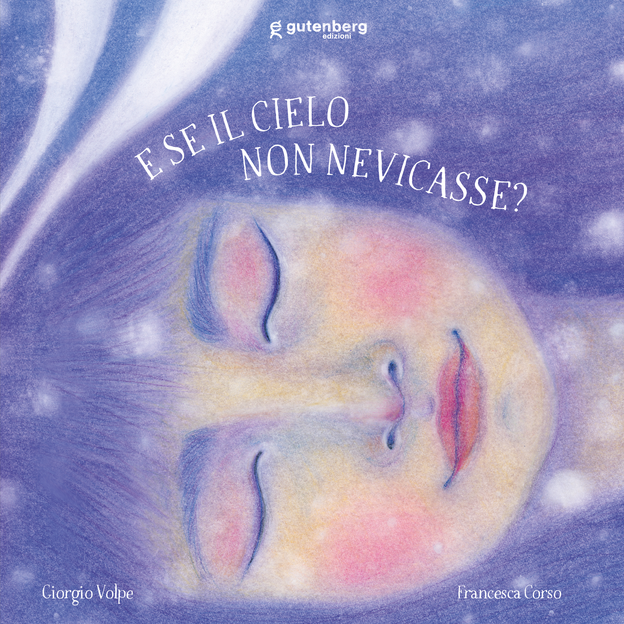 E se il cielo non nevicasse? - Giorgio Volpe, Francesca Corso
