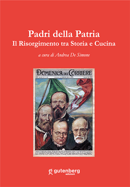 Padri della Patria - Il Risorgimento tra Storia e Cucina