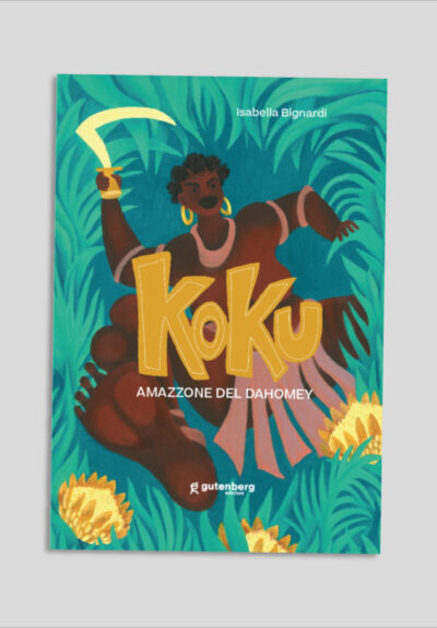 Koku, Amazzone del Dahomey - Isabella Bignardi (Preorder)