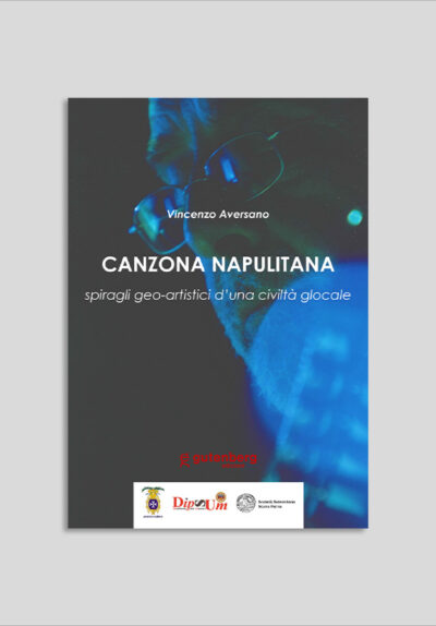 Vincenzo Aversano - Canzona napulitana. Spiragli geo-artistici d'una civiltà glocale
