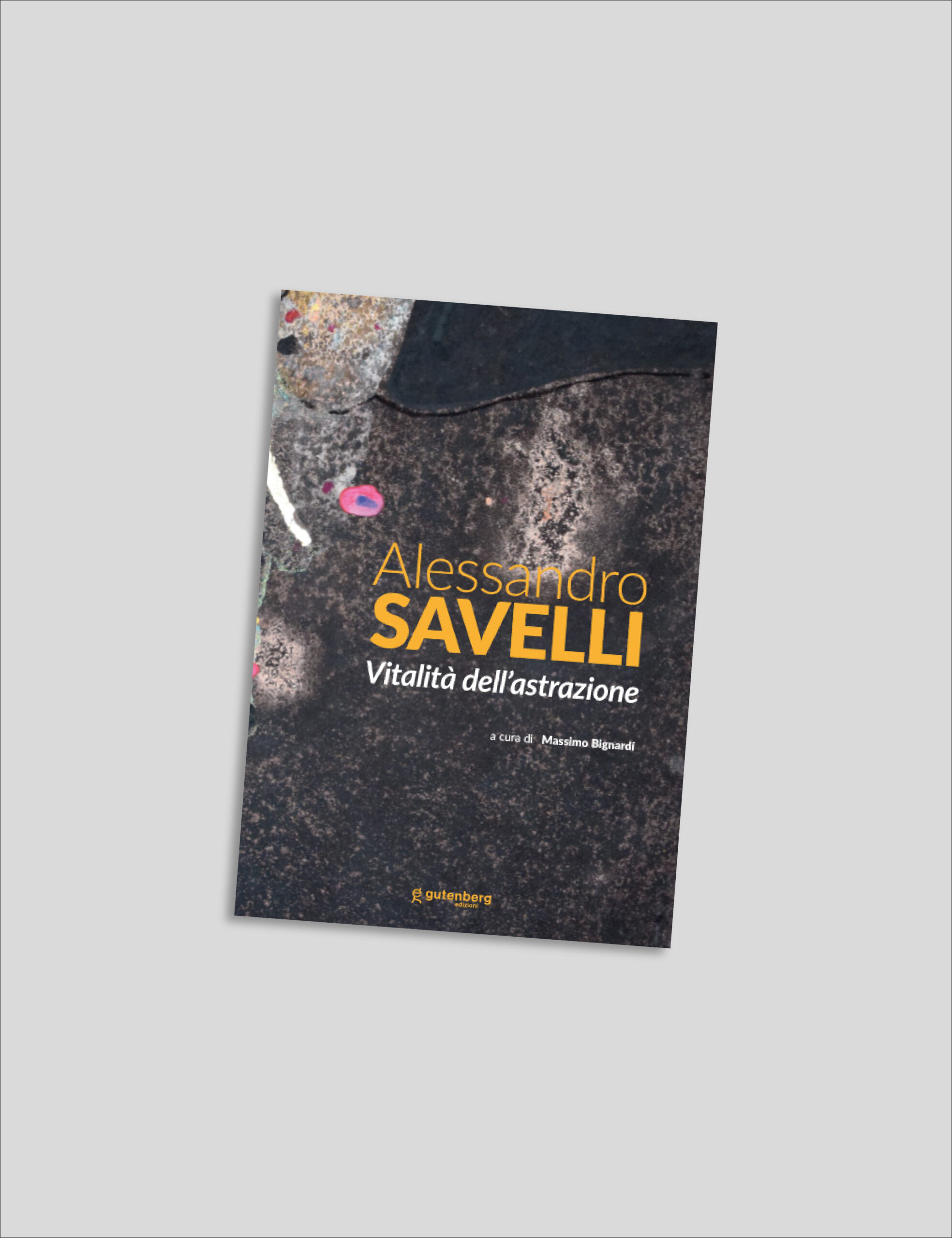 Alessandro Savelli - La vitalità dell'astrazione