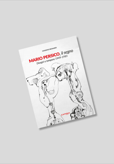 Mario Persico - Disegni e tempere 1949-1983