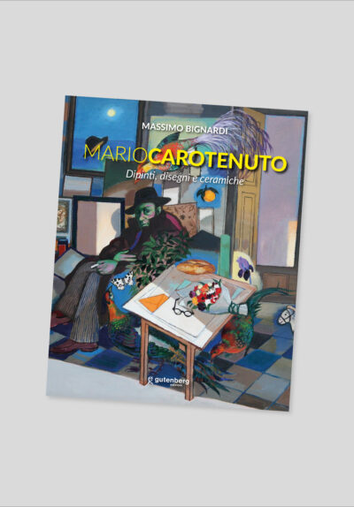 Mario Carotenuto - Dipinti, disegni e ceramiche (M. Bignardi)
